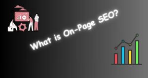 What is On-Page SEO?